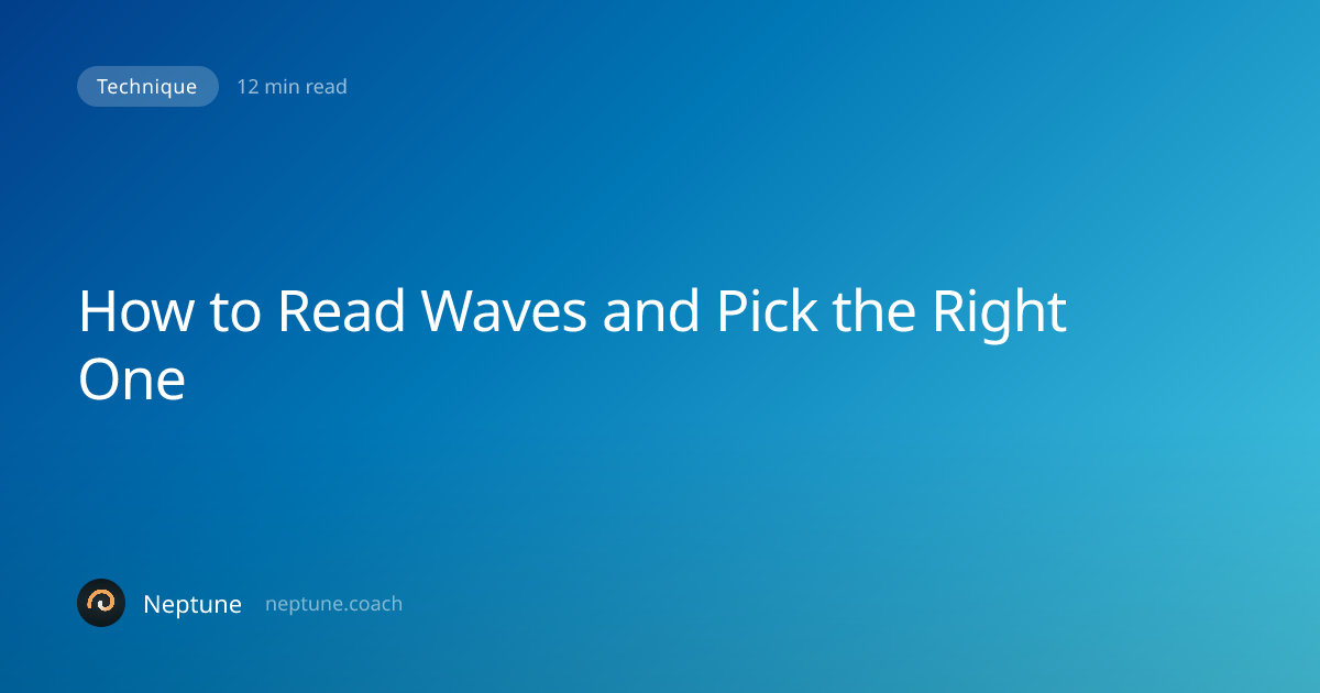 How to Read Waves and Pick the Right One: A Surfer's Guide to Wave ...